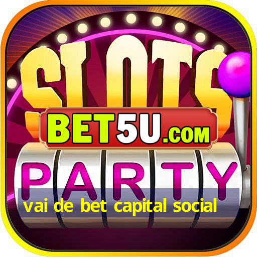 vai de bet capital social